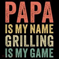 Papa Is My Name Grilling Is My Game Bbq Dad Father's Day Gift Flexfit Unipanel Trucker Cap