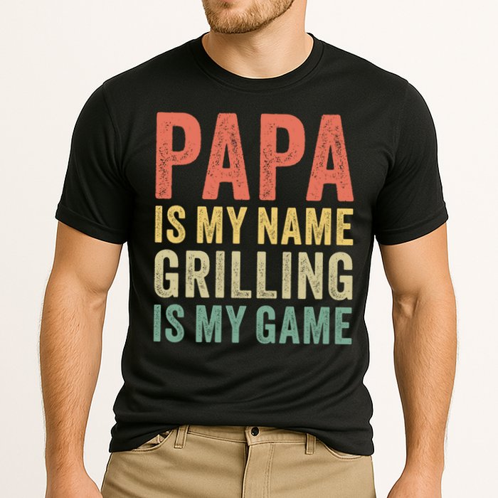 Papa Is My Name Grilling Is My Game Bbq Dad Father's Day Gift Performance Shirt