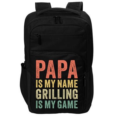 Papa Is My Name Grilling Is My Game Bbq Dad Father's Day Gift Impact Tech Backpack