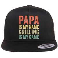 Papa Is My Name Grilling Is My Game Bbq Dad Father's Day Gift Flat Bill Trucker Hat