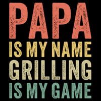 Papa Is My Name Grilling Is My Game Bbq Dad Father's Day Gift Flat Bill Trucker Hat