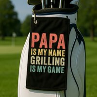 Papa Is My Name Grilling Is My Game Bbq Dad Father's Day Gift Golf Towel