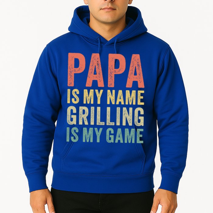 Papa Is My Name Grilling Is My Game Bbq Dad Father's Day Gift Hoodie