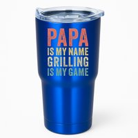 Papa Is My Name Grilling Is My Game Bbq Dad Father's Day Gift Tumbler