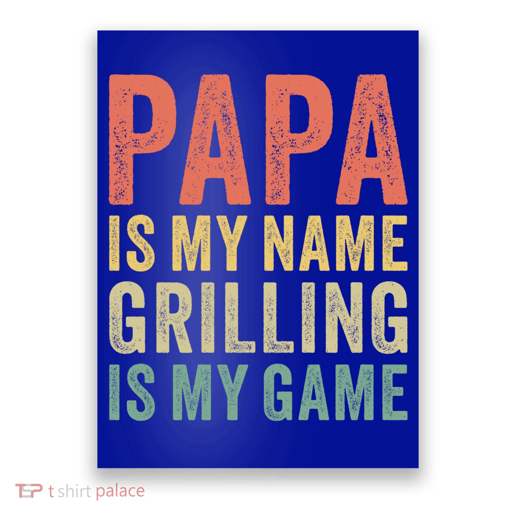 Papa Is My Name Grilling Is My Game Bbq Dad Father's Day Gift Poster