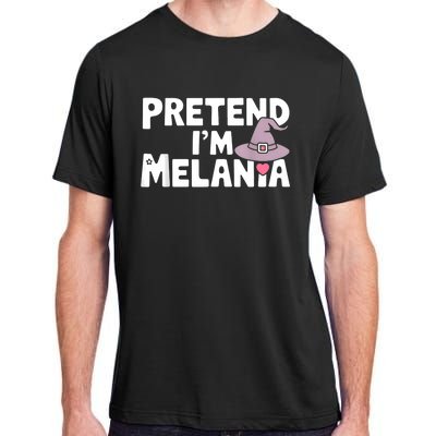 Pretend IM Melania Easy Halloween Costume Trump 2024 Adult ChromaSoft Performance T-Shirt