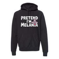 Pretend IM Melania Easy Halloween Costume Trump 2024 Premium Hoodie