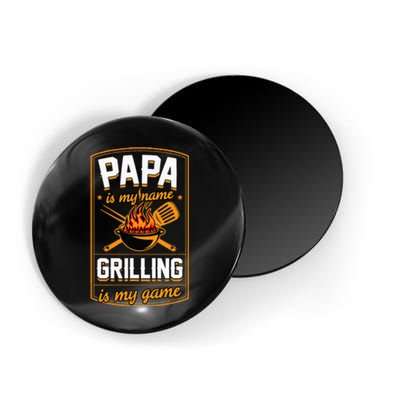 Papa Is My Name Grilling Is My Game Funny Grill Dad Magnet