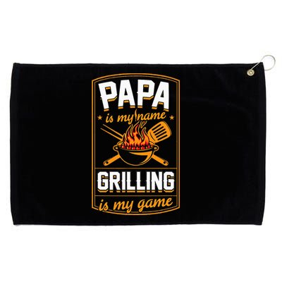 Papa Is My Name Grilling Is My Game Funny Grill Dad Grommeted Golf Towel