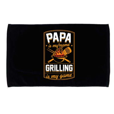 Papa Is My Name Grilling Is My Game Funny Grill Dad Microfiber Hand Towel