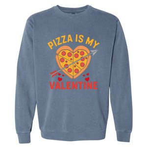 Pizza Is My Valentine Funny ValentineS Day Boy Girl Garment-Dyed Sweatshirt