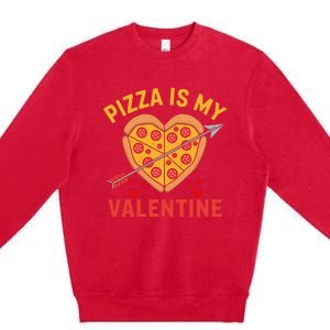 Pizza Is My Valentine Funny ValentineS Day Boy Girl Premium Crewneck Sweatshirt