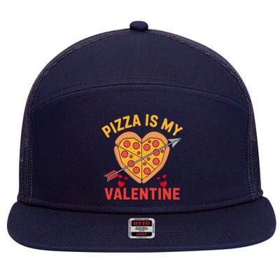 Pizza Is My Valentine Funny ValentineS Day Boy Girl 7 Panel Mesh Trucker Snapback Hat