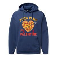 Pizza Is My Valentine Funny ValentineS Day Boy Girl Performance Fleece Hoodie