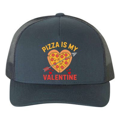 Pizza Is My Valentine Funny ValentineS Day Boy Girl Yupoong Adult 5-Panel Trucker Hat