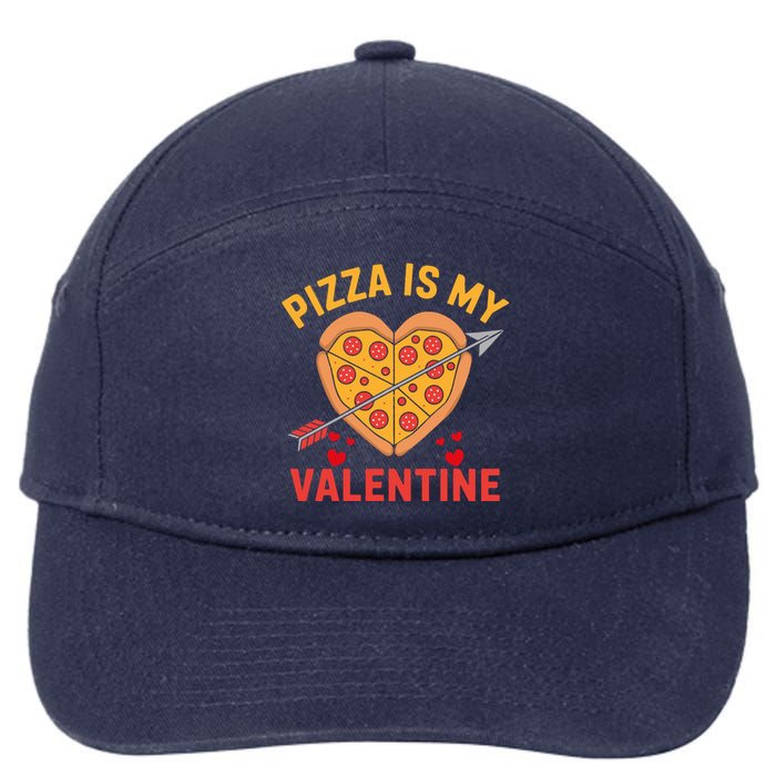 Pizza Is My Valentine Funny ValentineS Day Boy Girl 7-Panel Snapback Hat