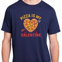 Pizza Is My Valentine Funny ValentineS Day Boy Girl Adult ChromaSoft Performance T-Shirt