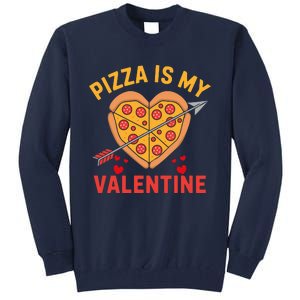 Pizza Is My Valentine Funny ValentineS Day Boy Girl Tall Sweatshirt