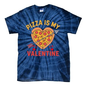 Pizza Is My Valentine Funny ValentineS Day Boy Girl Tie-Dye T-Shirt