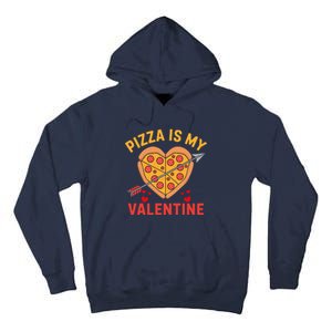 Pizza Is My Valentine Funny ValentineS Day Boy Girl Tall Hoodie