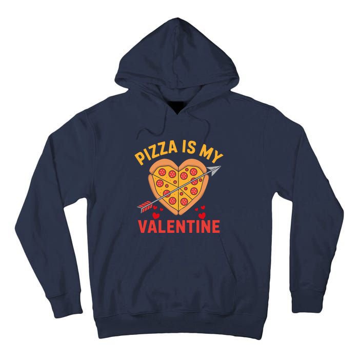 Pizza Is My Valentine Funny ValentineS Day Boy Girl Tall Hoodie