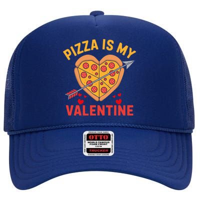 Pizza Is My Valentine Funny ValentineS Day Boy Girl High Crown Mesh Back Trucker Hat