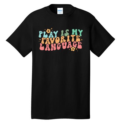 Play Is My Favorite Language Slp Medical Flowers Retro Wavy Tall T-Shirt