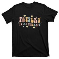 Pottery Is My Therapy Ceramic Pottery Artist Art Lover Maker T-Shirt