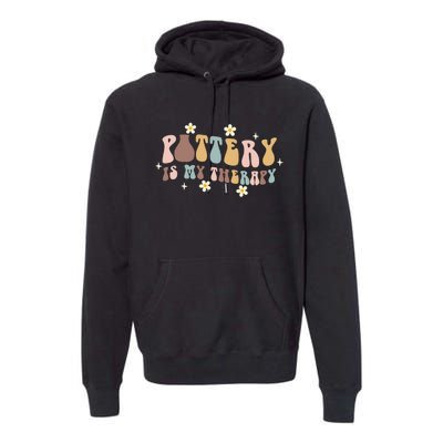 Pottery Is My Therapy Ceramic Pottery Artist Art Lover Maker Premium Hoodie