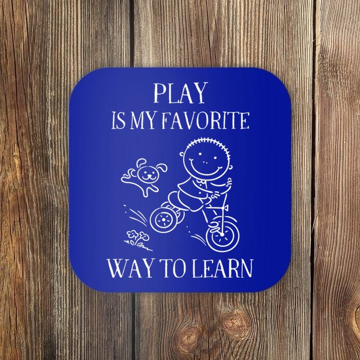 Play Is My Favorite Way To Learn Coaster