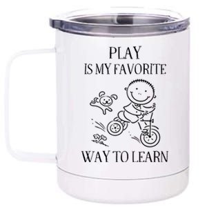 Play Is My Favorite Way To Learn 12 oz Stainless Steel Tumbler Cup