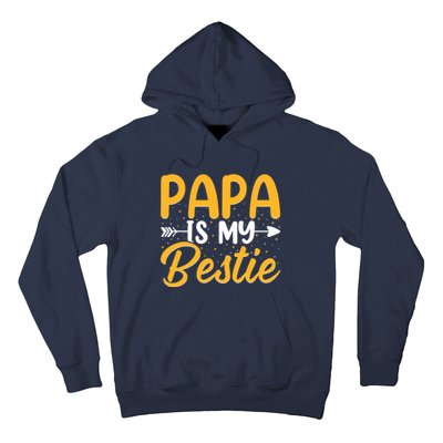 Papa is my bestie - Son and Daughter Funny Fathers Day Hoodie