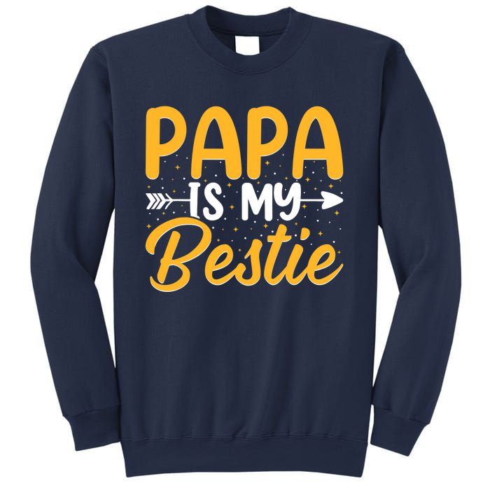 Papa is my bestie - Son and Daughter Funny Fathers Day Sweatshirt