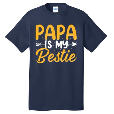 Papa is my bestie - Son and Daughter Funny Fathers Day Tall T-Shirt