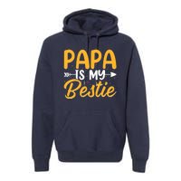 Papa is my bestie - Son and Daughter Funny Fathers Day Premium Hoodie