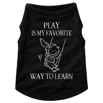 Play Is My Favorite Way To Learn Child Life Specialist Occupational Therapist Doggie Tank