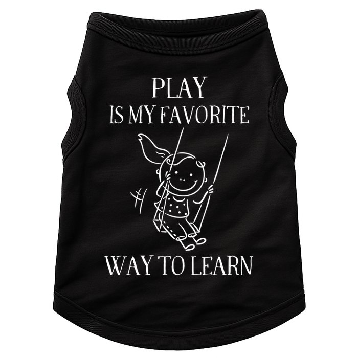 Play Is My Favorite Way To Learn Child Life Specialist Occupational Therapist Doggie Tank