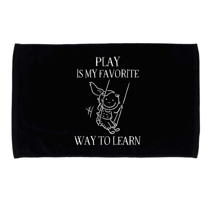 Play Is My Favorite Way To Learn Child Life Specialist Occupational Therapist Microfiber Hand Towel