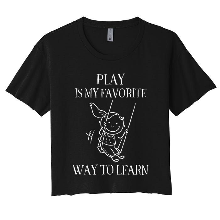 Play Is My Favorite Way To Learn Child Life Specialist Occupational Therapist Crop Top