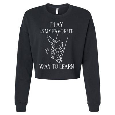 Play Is My Favorite Way To Learn Child Life Specialist Occupational Therapist Cropped Pullover Crew
