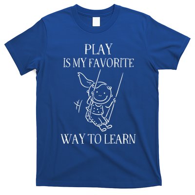 Play Is My Favorite Way To Learn Child Life Specialist Occupational Therapist T-Shirt