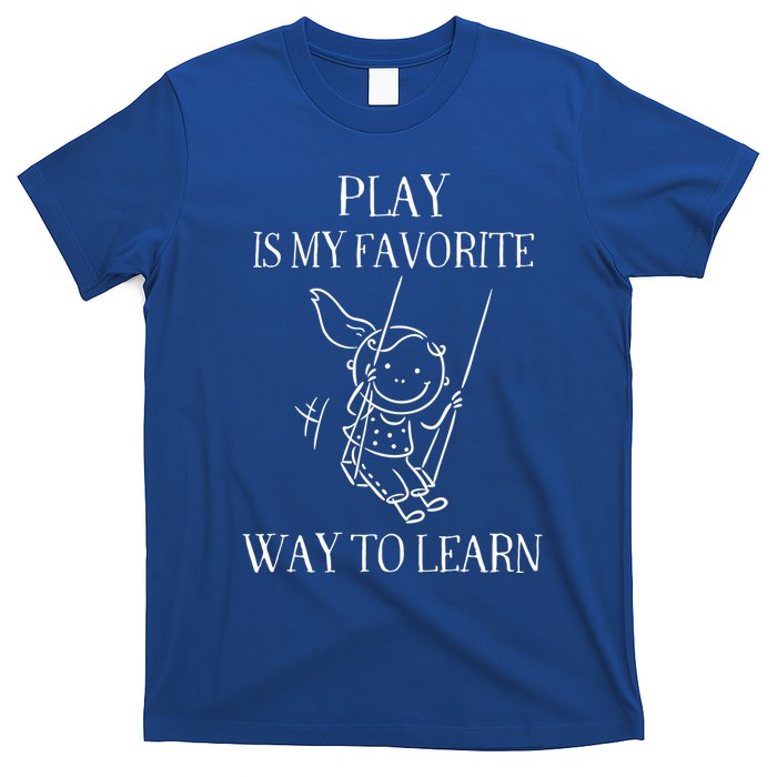 Play Is My Favorite Way To Learn Child Life Specialist Occupational Therapist T-Shirt