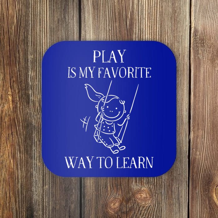 Play Is My Favorite Way To Learn Child Life Specialist Occupational Therapist Coaster