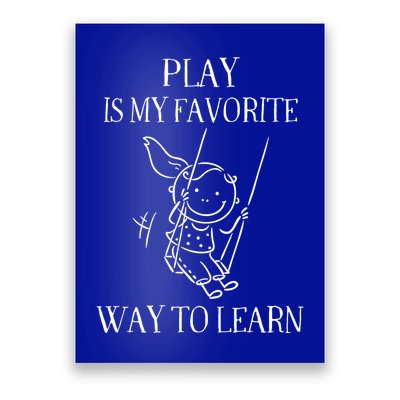 Play Is My Favorite Way To Learn Child Life Specialist Occupational Therapist Poster