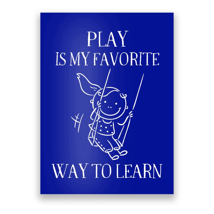 Play Is My Favorite Way To Learn Child Life Specialist Occupational Therapist Poster
