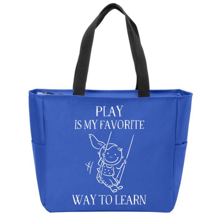 Play Is My Favorite Way To Learn Child Life Specialist Occupational Therapist Zip Tote Bag