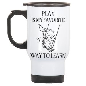 Play Is My Favorite Way To Learn Child Life Specialist Occupational Therapist Stainless Steel Travel Mug