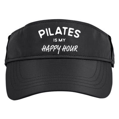 Pilates Is My Happy Hour Funny Pilates Funny Gift Adult Drive Performance Visor