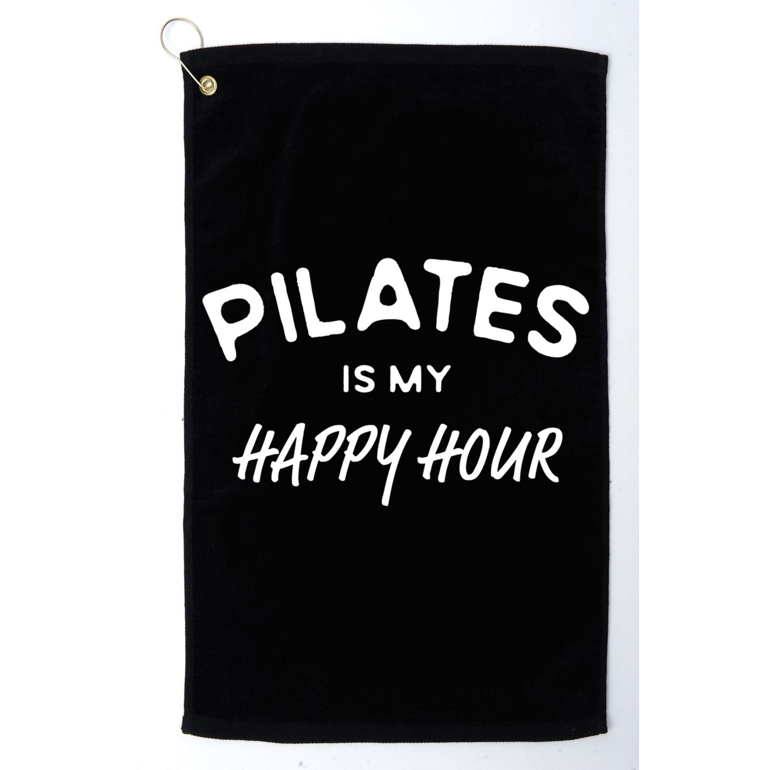 Pilates Is My Happy Hour Funny Pilates Funny Gift Golf Towel