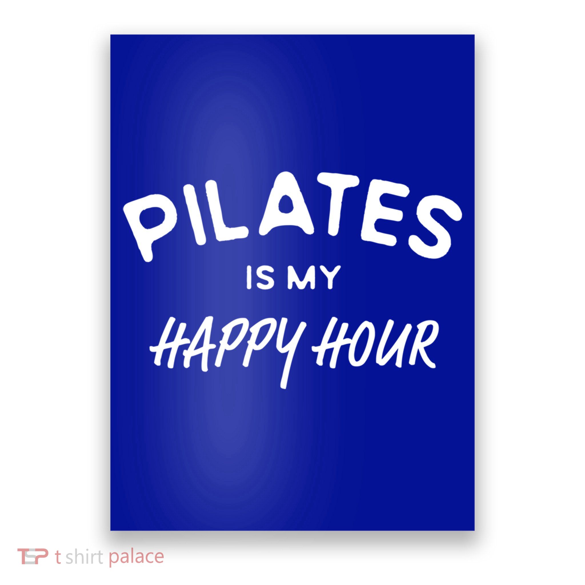 Pilates Is My Happy Hour Funny Pilates Funny Gift Poster